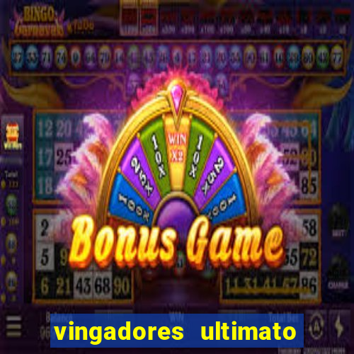 vingadores ultimato assistir dublado